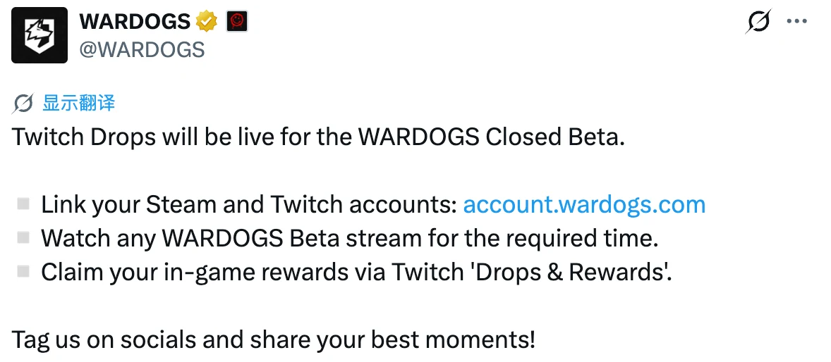 A post from the verified @WARDOGS account on X reading: Twitch Drops will be live for the WARDOGS Closed Beta. Link your Steam and Twitch accounts: account.wardogs.com. Watch any WARDOGS Beta stream for the required time. Claim your in-game rewards via Twitch Drops & Rewards.